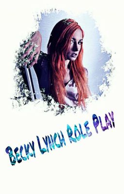 Becky Lynch Roleplay (Open)