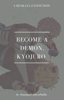 Become a demon, Kyojuro || Kimetsu no Yaiba/Demon Slayer