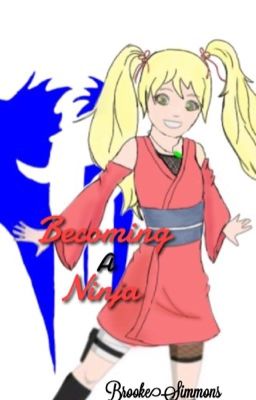 Becoming a Ninja (Naruto fan-fic) -Rewriting-