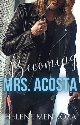 BECOMING MRS. ACOSTA (Love in the Mountains)(COMPLETED)