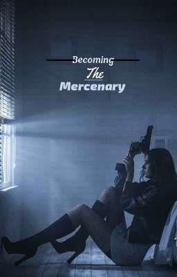 Becoming The Mercenary 