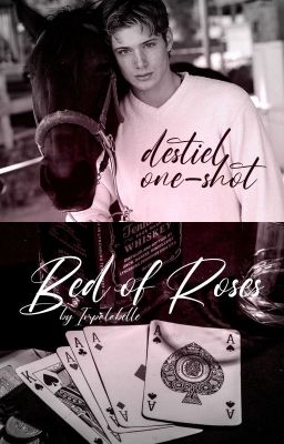 Bed of Roses (DESTIEL ONE-SHOT)