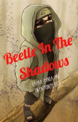 Beetle In The Shadow (A Shino Aburame love story)