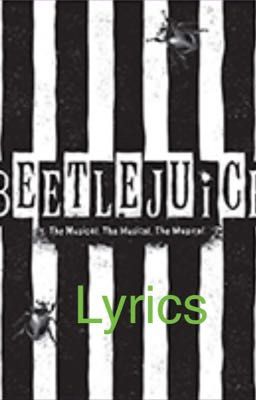 Beetlejuice: The musical lyrics