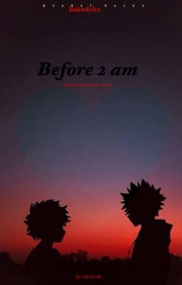 Before 2am [Bakudeku]