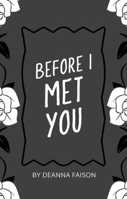 Before I Met You