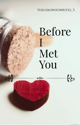 Before I Met You