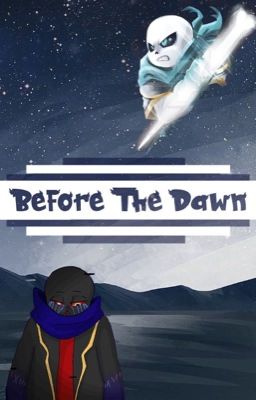 Before The Dawn || Undertale AUs 