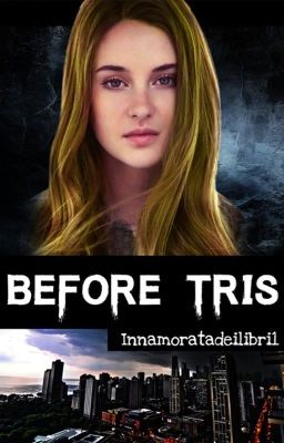 Before Tris