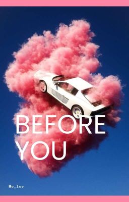BEFORE YOU 