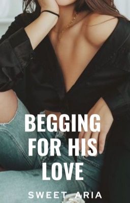 Begging for His Love (Published under Pop Fiction)