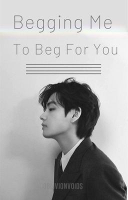 Begging Me To Beg For You (vkook)