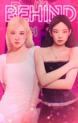 Behind |chaennie