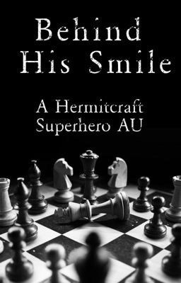 Behind His Smile ~ A Hermitcraft SuperHero AU