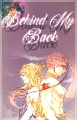 Behind My Back - Nalu Oneshot