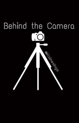 Behind the Camera