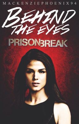 Behind The Eyes; Prison Break (✔️) 