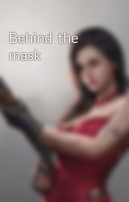 Behind  the mask