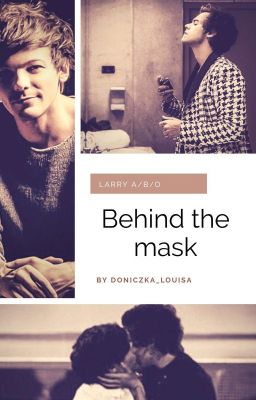 Behind The Mask // Larry a/b/o