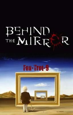 Behind the Mirror