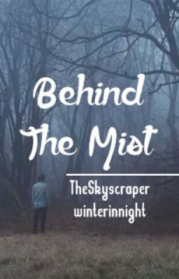 Behind The Mist