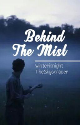 Behind The Mist