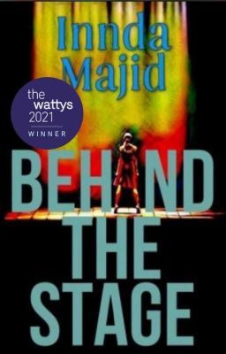 BEHIND THE STAGE (Wattys Winner 2021)