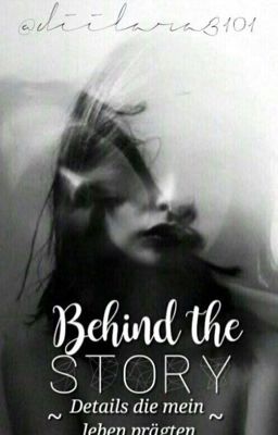 Behind the story - Details, die mein Leben prägten // #Wattys2016 #JustWriteIt