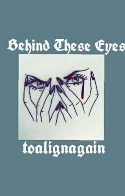 Behind These Eyes  (Poetry)