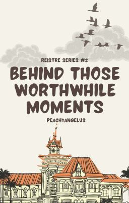 Behind Those Worthwhile Moments (Reistre Series #2)