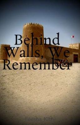 Behind Walls, We Remember