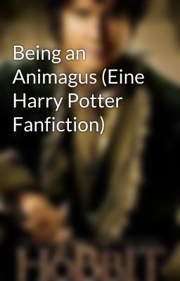 Being an Animagus (Eine Harry Potter Fanfiction)