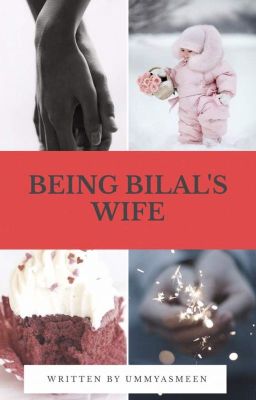 BEING BILAAL'S WIFE (Completed)