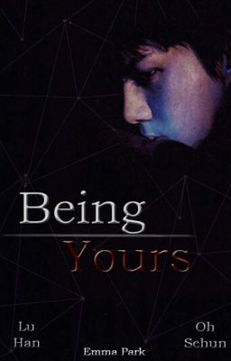 Being Yours  [EXO FanFic] {HunHan}