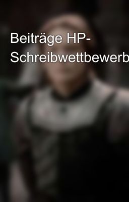 Beiträge HP- Schreibwettbewerb