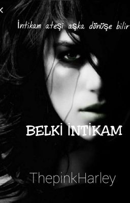 BELKİ İNTİKAM