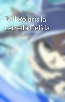 Bell Polaris la Estrella Gelida