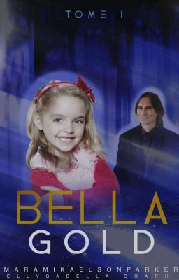 Bella Gold Tome I [EN COURS]