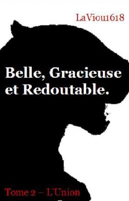 Belle, Gracieuse et Redoutable. Tome 2