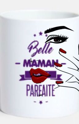 BELLE-MAMAN PARFAITE