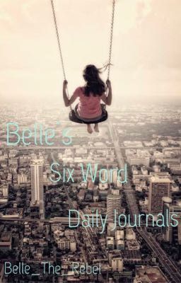 Belle's Six Word Daily Jou