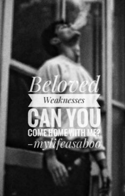 Beloved weaknesses 