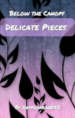 Below the Canopy: Delicate Pieces 1