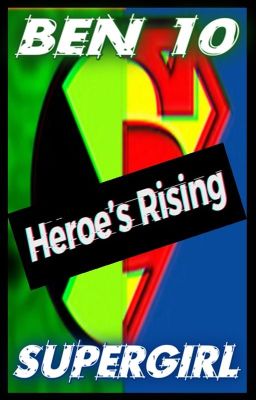 Ben 10/Supergirl: Heroe's Rising