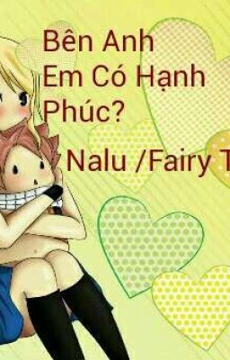 Bên Anh Em Có Hạnh Phúc ? ( NaLu Fairy Tai )