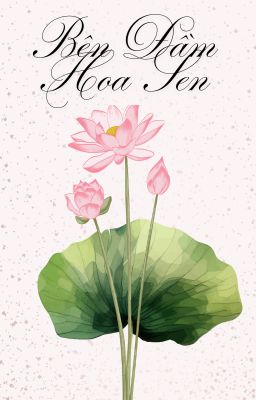 Bên Đầm Hoa Sen[Tình trai]