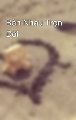 Bên Nhau Trọn Đời