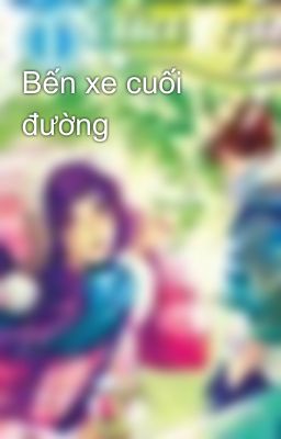 Bến xe cuối đường