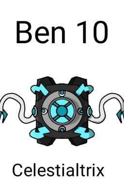 Ben10: Celestialtrix 