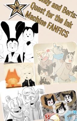 Bendy and Boris: Quest for the ink machine (FANFICS)